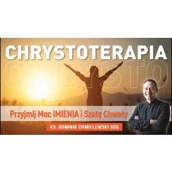 Chrystoterapia-Ks.Dominik Chmielewski